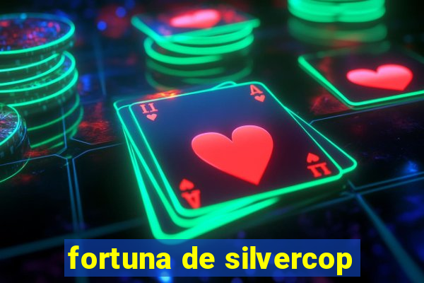 fortuna de silvercop